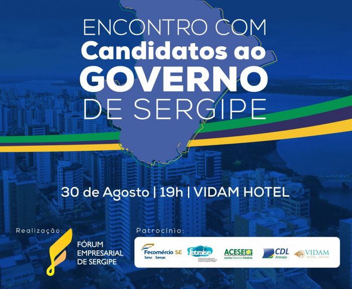 Fórum Empresarial de Sergipe realizará encontro com candidatos ao Governo, dia 30
