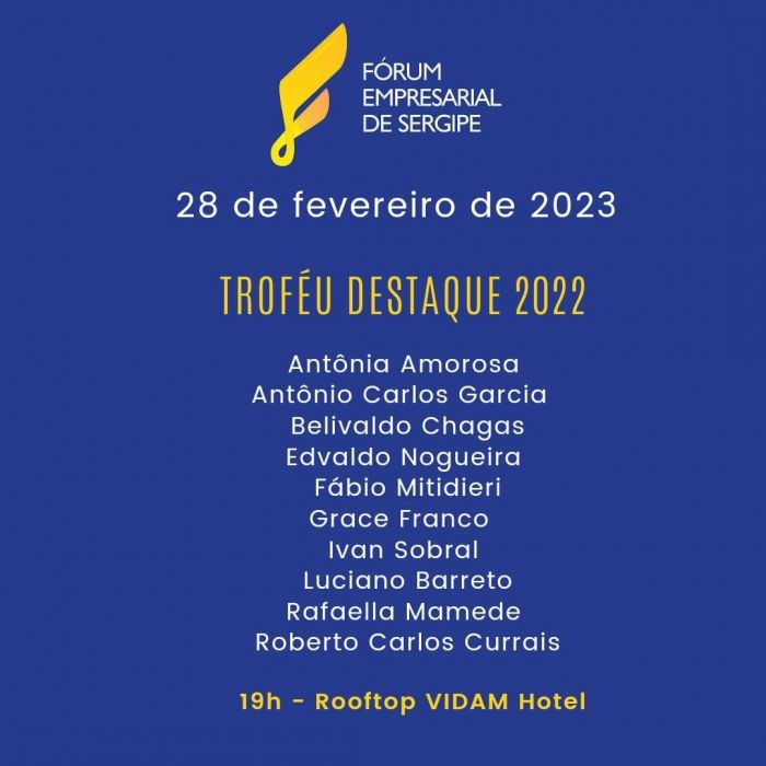 Fórum Empresarial de Sergipe entrega Troféu Destaque 2022 na noite desta terça-feira no Vidam Hotel